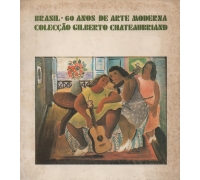 Brasil - 60 anos de te moderna - Colecção Gilberto Chateaubriand